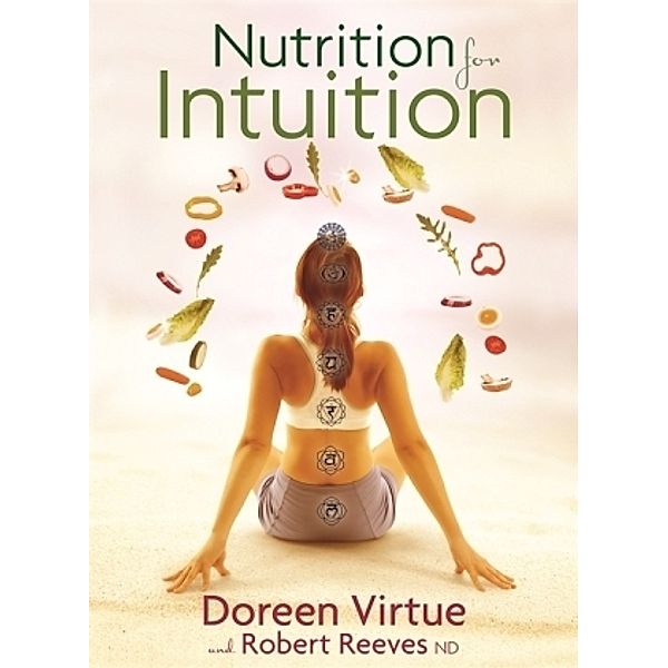 Nutrition for Intuition, Doreen Virtue, Robert Reeves