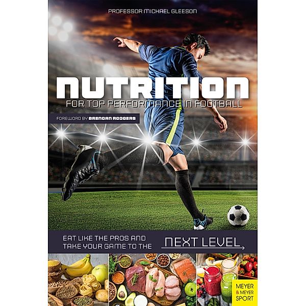 Nutrition for Top Performance in Football, Michael Gleeson