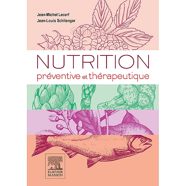 Nutrition préventive et thérapeutique, Jean-Louis Schlienger, Jean-Michel Lecerf