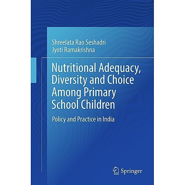 Nutritional Adequacy, Diversity and Choice Among Primary School Children, Shreelata Rao Seshadri, Jyoti Ramakrishna