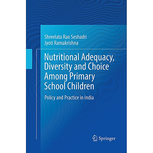 Nutritional Adequacy, Diversity and Choice Among Primary School Children, Shreelata Rao Seshadri, Jyoti Ramakrishna