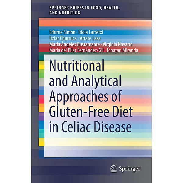Nutritional and Analytical Approaches of Gluten-Free Diet in Celiac Disease, Edurne Simón, Idoia Larretxi, Itziar Churruca