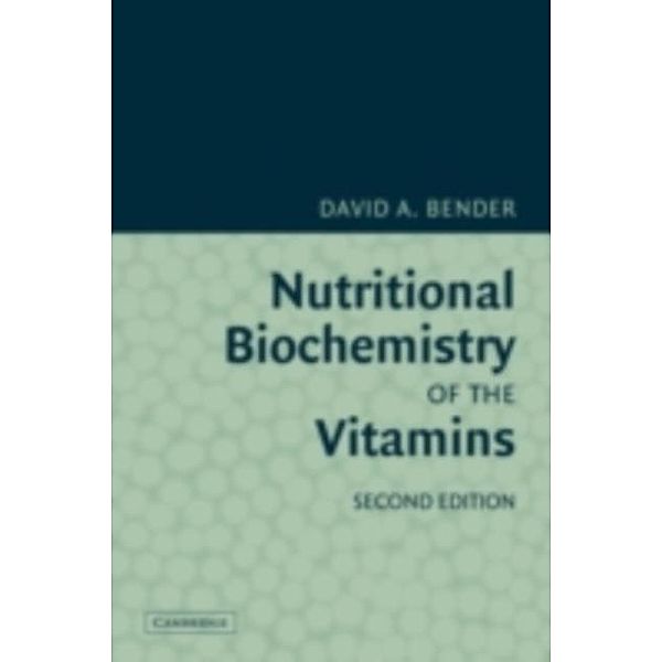 Nutritional Biochemistry of the Vitamins, David A. Bender