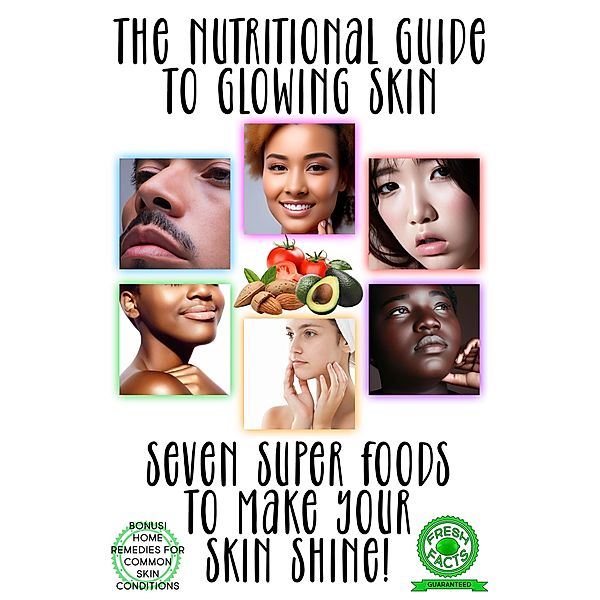 Nutritional Guide to Glowing Skin, James Scotto