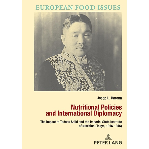 Nutritional Policies and International Diplomacy / L'Europe alimentaire / European Food Issues / Europa alimentaria / L'Europa alimentare Bd.16, Josep Lluis Barona Vilar