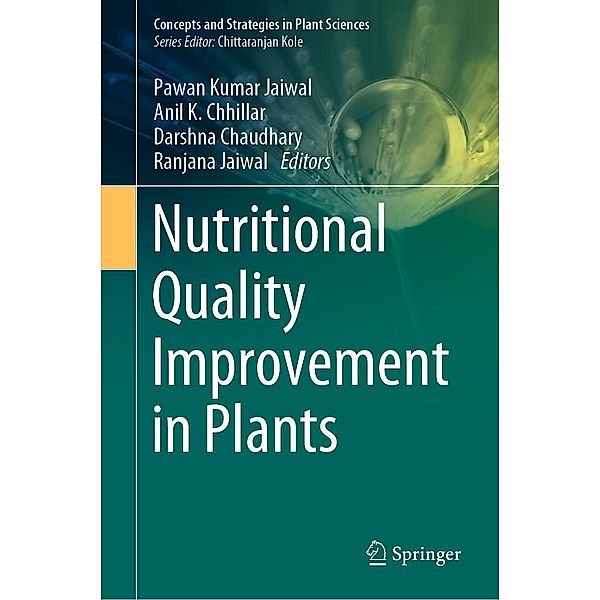 Nutritional Quality Improvement in Plants / Concepts and Strategies in Plant Sciences