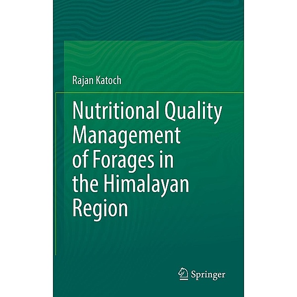Nutritional Quality Management of Forages in the Himalayan Region, Rajan Katoch