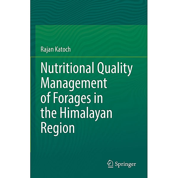 Nutritional Quality Management of Forages in the Himalayan Region, Rajan Katoch