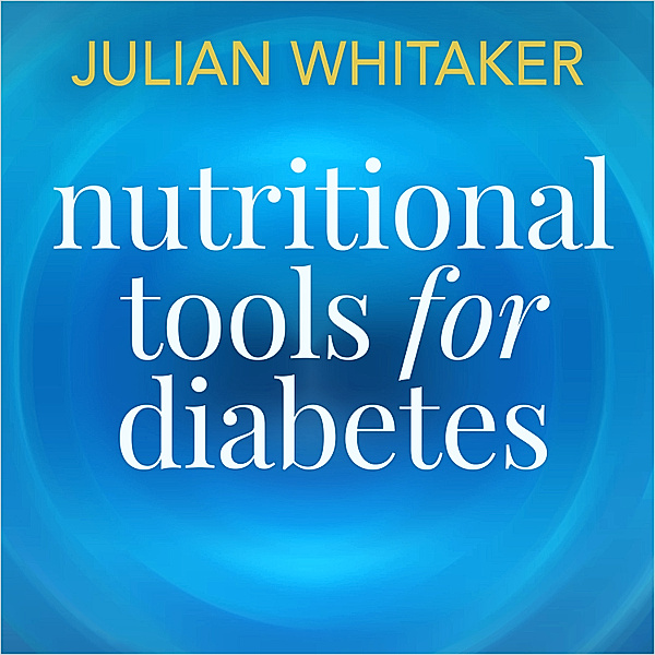 Nutritional Tools for Diabetes, Julian Whitaker