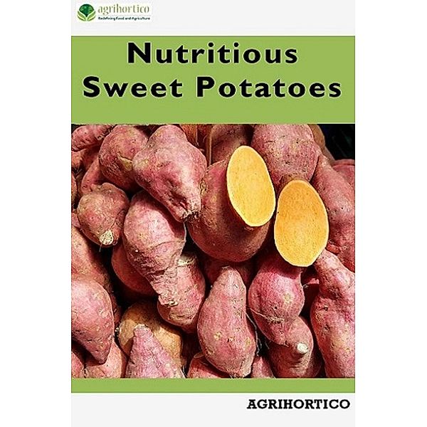 Nutritious Sweet Potatoes, Agrihortico Cpl