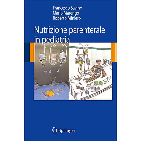 Nutrizione parenterale in pediatria, Francesco Savino, Mario Marengo, Roberto Miniero