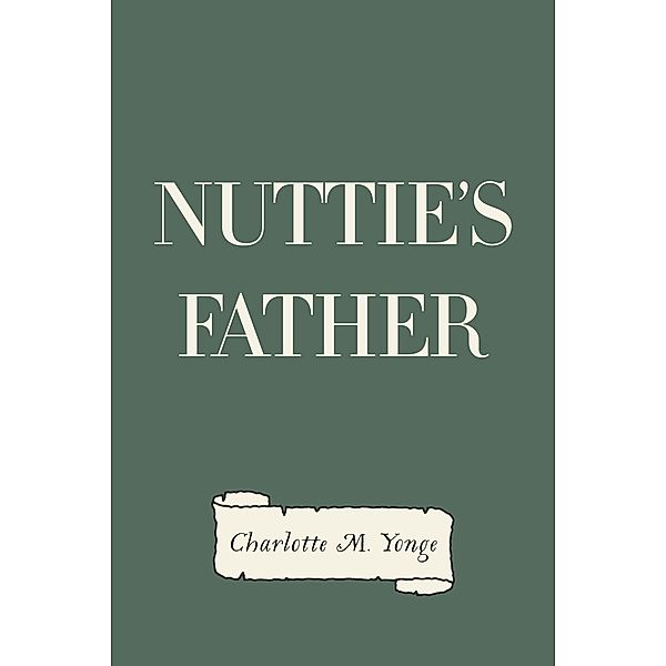 Nuttie's Father, Charlotte M. Yonge
