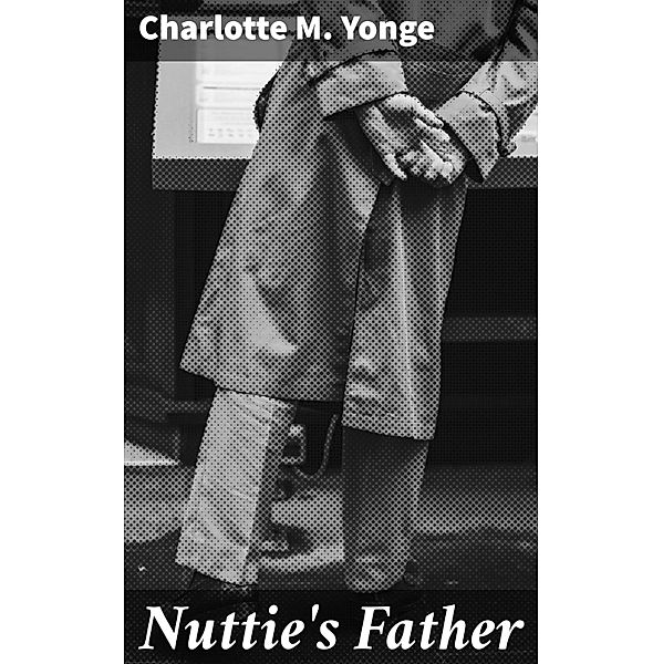 Nuttie's Father, Charlotte M. Yonge