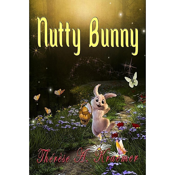 Nutty Bunny, Therese A Kraemer