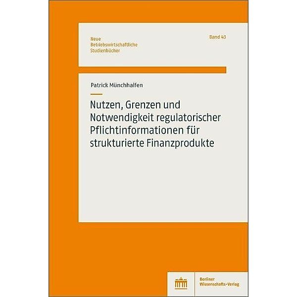 Nutzen, Grenzen und Notwendigkeit regulatorischer Pflichtinformationen für strukturierte Finanzprodukte, Patrick Münchhalfen