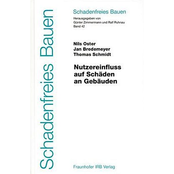 Nutzereinfluss auf Schäden an Gebäuden, Nils Oster, Jan Bredemeyer, Thomas Schmidt