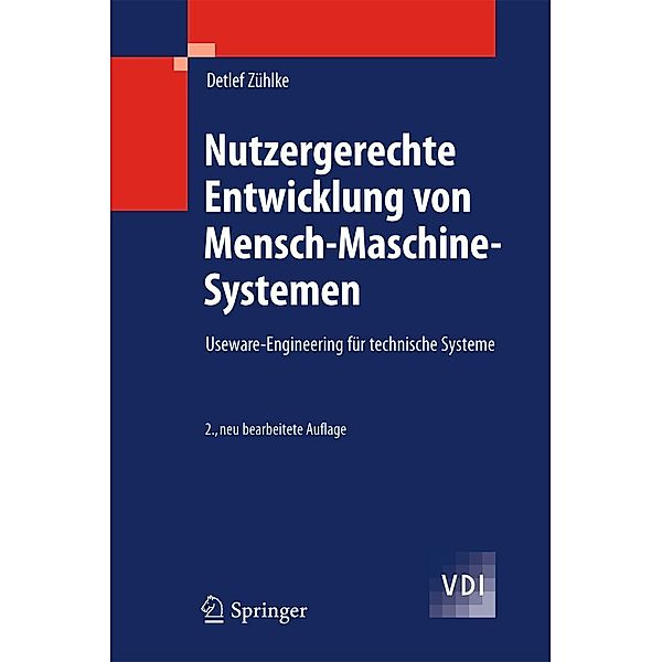 Nutzergerechte Entwicklung von Mensch-Maschine-Systemen / VDI-Buch, Detlef Zühlke