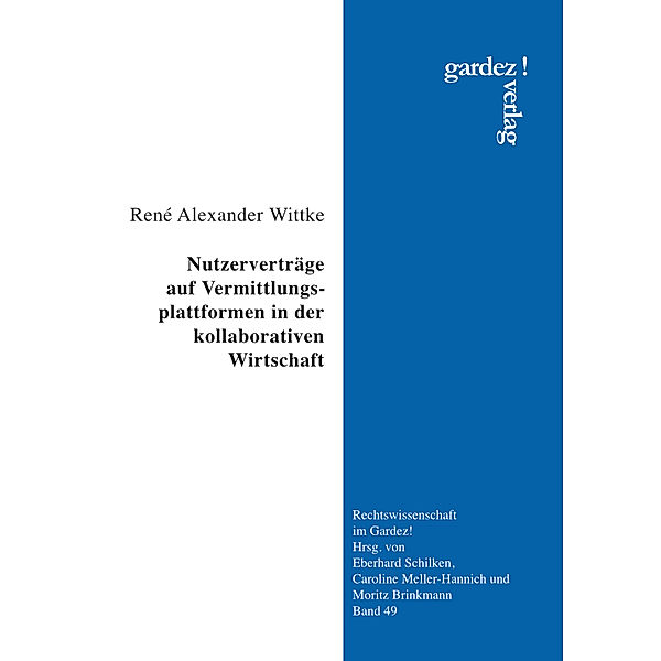 Nutzerverträge auf Vermittlungsplattformen in der kollaborativen Wirtschaft, René Alexander Wittke