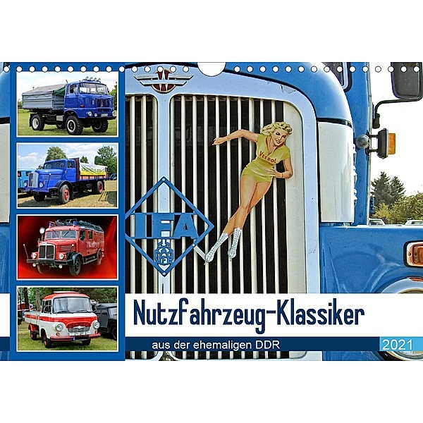 Nutzfahrzeug-Klassiker aus der ehemaligen DDR (Wandkalender 2021 DIN A4 quer), KPH u.a.