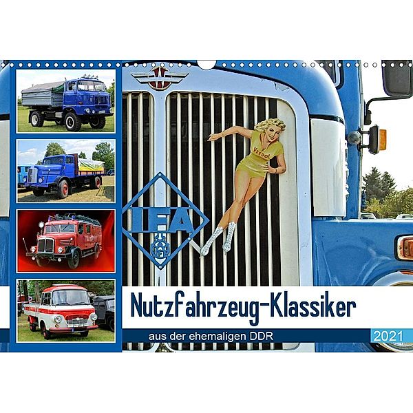 Nutzfahrzeug-Klassiker aus der ehemaligen DDR (Wandkalender 2021 DIN A3 quer), KPH u.a.
