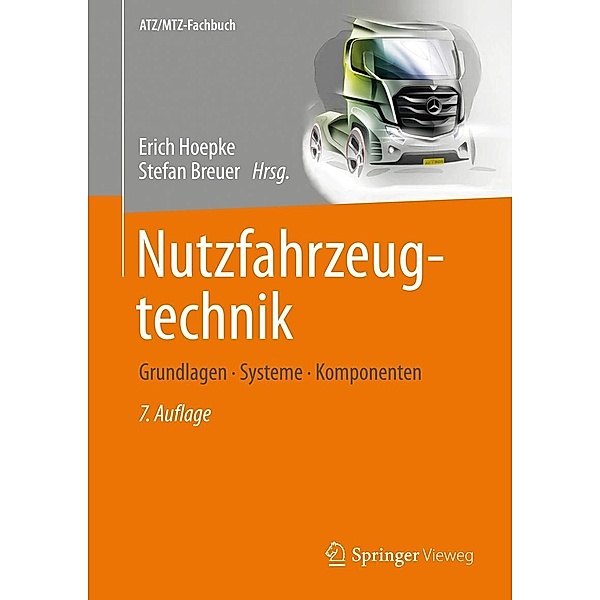 Nutzfahrzeugtechnik / ATZ/MTZ-Fachbuch, Wolfgang Appel, Bernd Rhein, Hermann Brähler, Stefan Breuer, Ulrich Dahlhaus, Thomas Esch, Erich Hoepke, Stephan Kopp