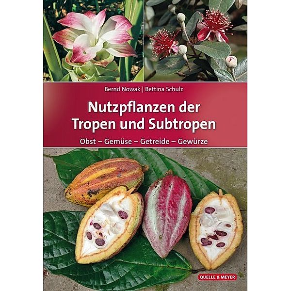 Nutzpflanzen der Tropen und Subtropen, Bernd Nowak, Bettina Schulz