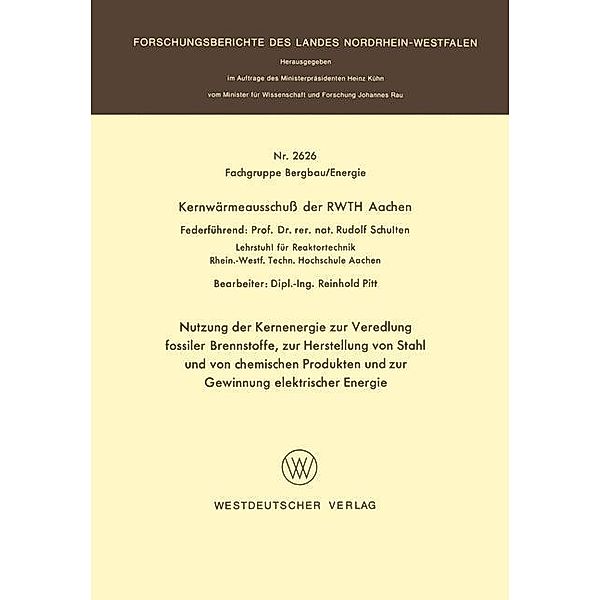 Nutzung der Kernenergie zur Veredlung fossiler Brennstoffe, zur Herstellung von Stahl und von chemischen Produkten und z, Rudolf Schulten