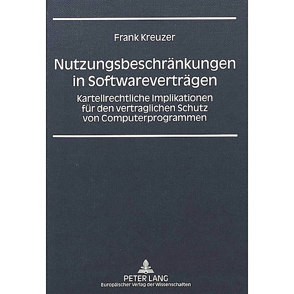 Nutzungsbeschränkungen in Softwareverträgen, Frank Kreuzer