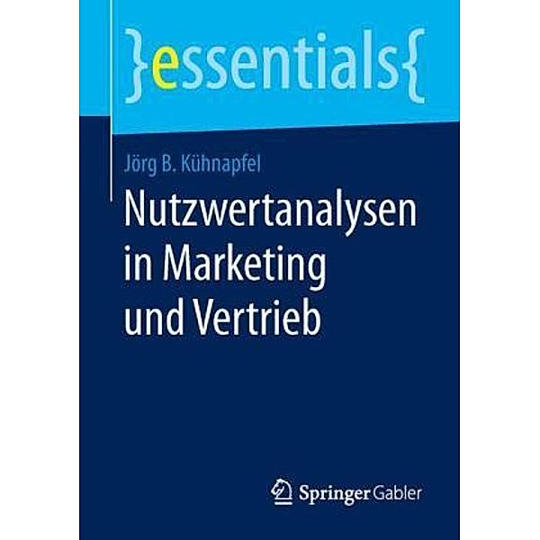 Nutzwertanalysen in Marketing und Vertrieb, Jörg B. Kühnapfel