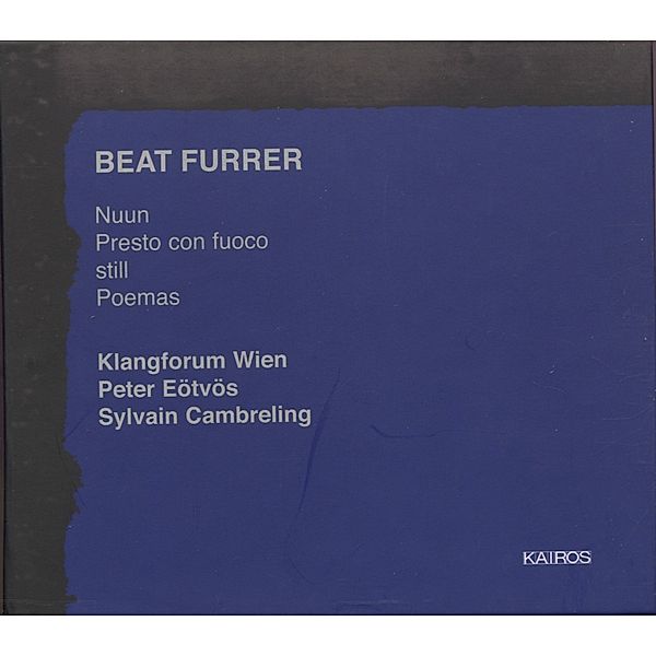Nuun/Presto Con Fuoco/Still/Poemas, Klangforum Wien, Peter Eötvös, Sylvain Cambreling