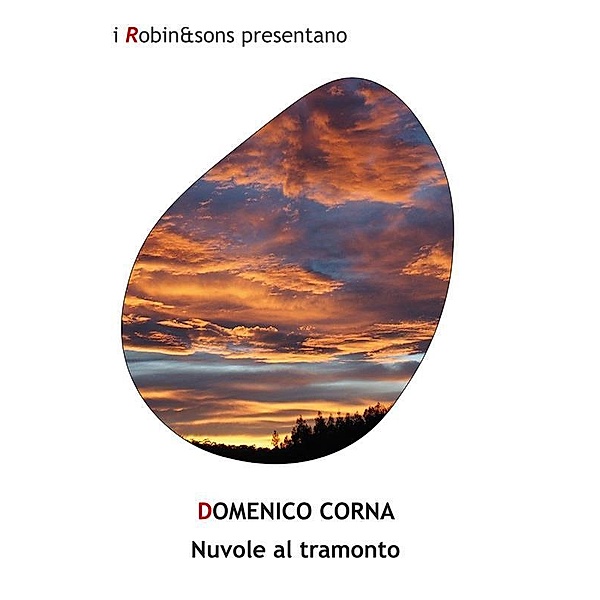 Nuvole al tramonto / Robin&sons, Domenico Corna
