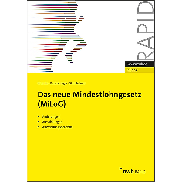 NWB RAPID: Das neue Mindestlohngesetz (MiLoG), Jörg Steinheimer, Eva Ratzesberger, Saskia Krusche