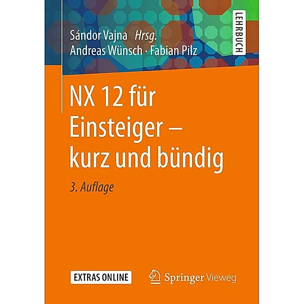 NX 12 für Einsteiger - kurz und bündig, Andreas Wünsch, Fabian Pilz