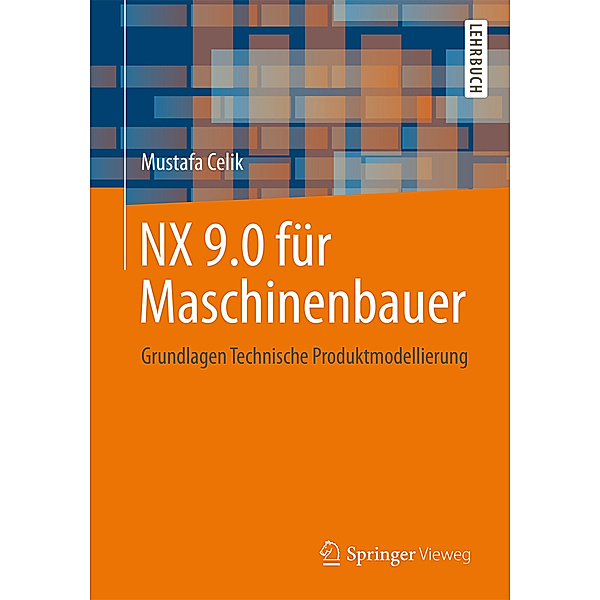 NX 9.0 für Maschinenbauer, Mustafa Celik