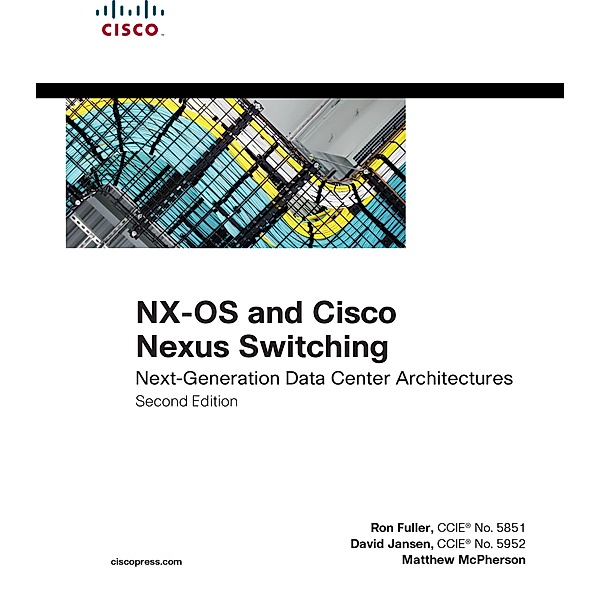 NX-OS and Cisco Nexus Switching, Ron Fuller, David Jansen, Matthew McPherson