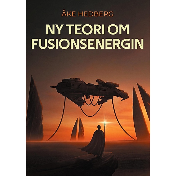 Ny teori om fusionsenergin, Åke Hedberg