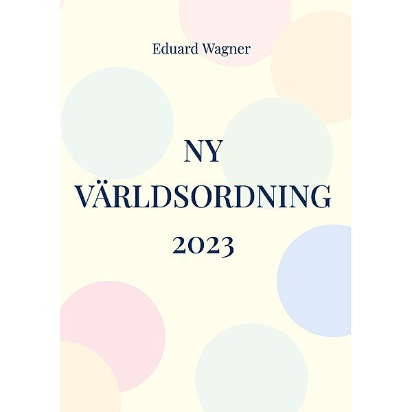 Ny världsordning 2023, Eduard Wagner