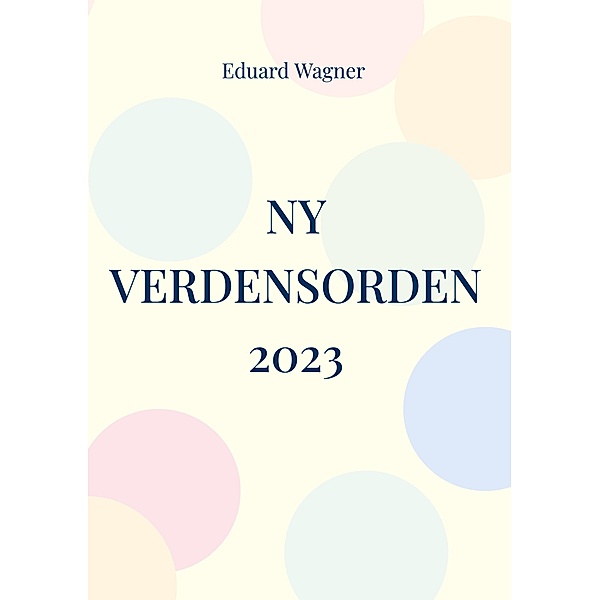 Ny verdensorden 2023, Eduard Wagner