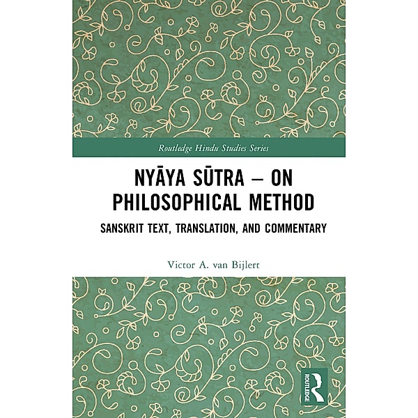 Nyaya Sutra - on Philosophical Method, Victor A. van Bijlert