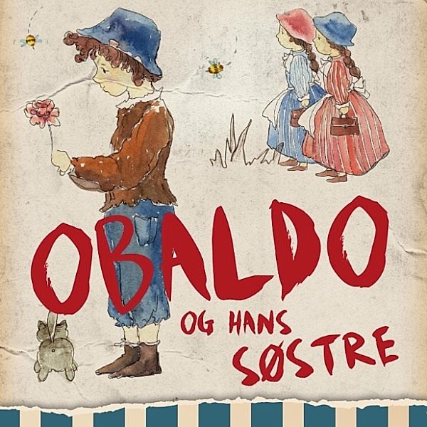Nyboder-bøgerne - 3 - Obaldo og hans søstre (uforkortet), Gudrun Eriksen