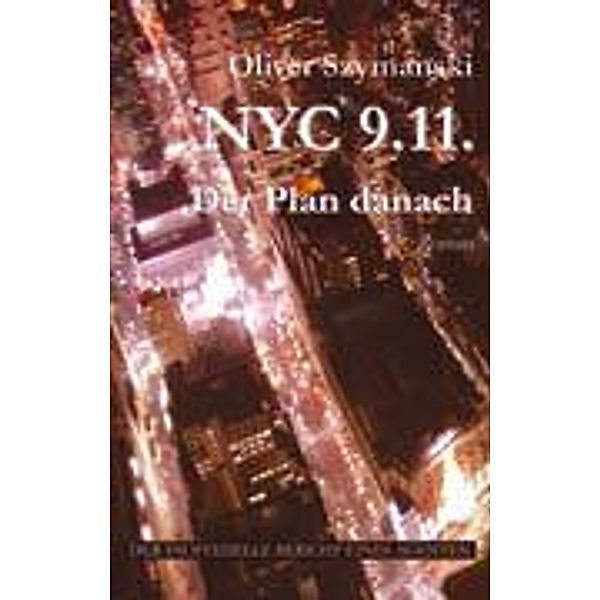 NYC 9.11. Der Plan danach, Oliver Szymanski