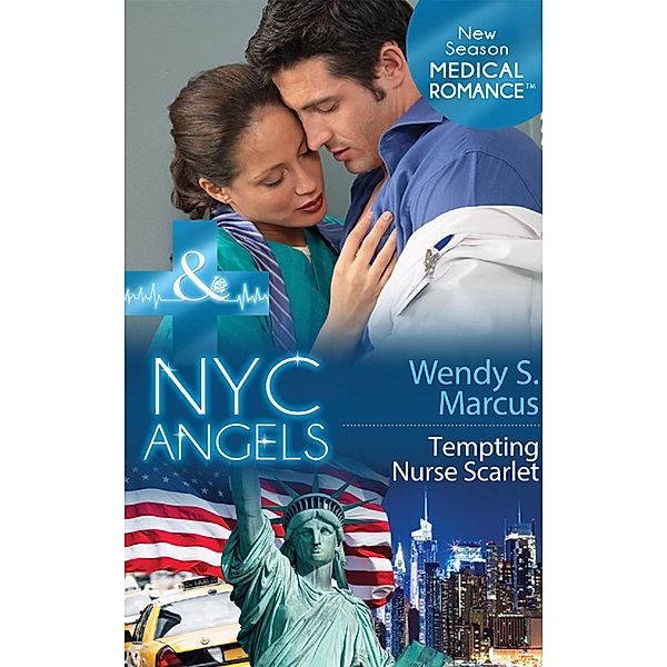 Nyc Angels: Tempting Nurse Scarlet (Mills & Boon Medical) (NYC Angels, Book 6), Wendy S. Marcus