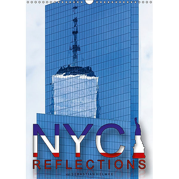 NYC Reflections (Wandkalender 2019 DIN A3 hoch), Sebastian Helmke