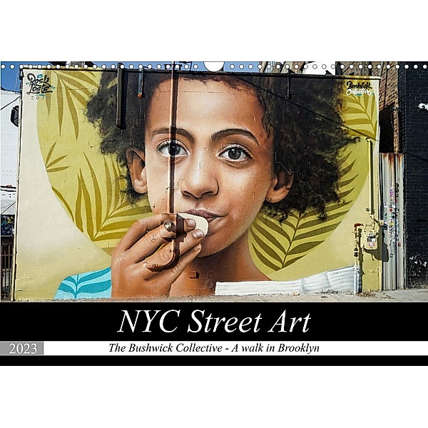 NYC Street Art (Wall Calendar 2023 DIN A3 Landscape), Tom van Dutch