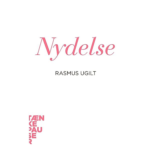 Nydelse / Tænkepauser Bd.31, Rasmus Ugilt