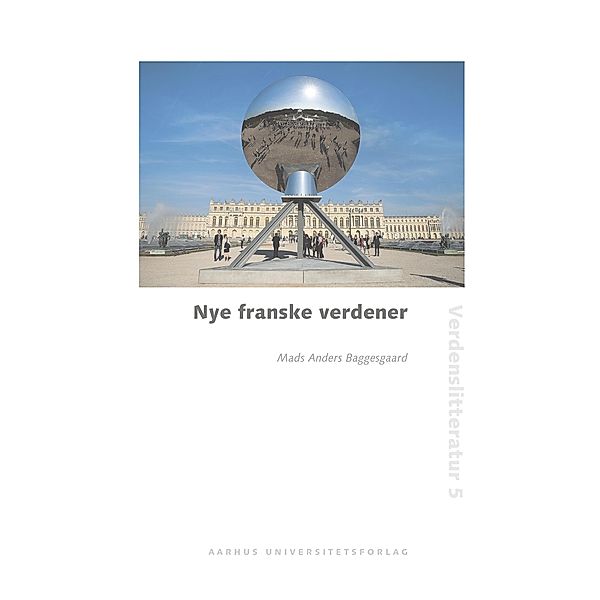 Nye franske verdener / Verdenslitteratur Bd.5, Mads Anders Baggesgaard