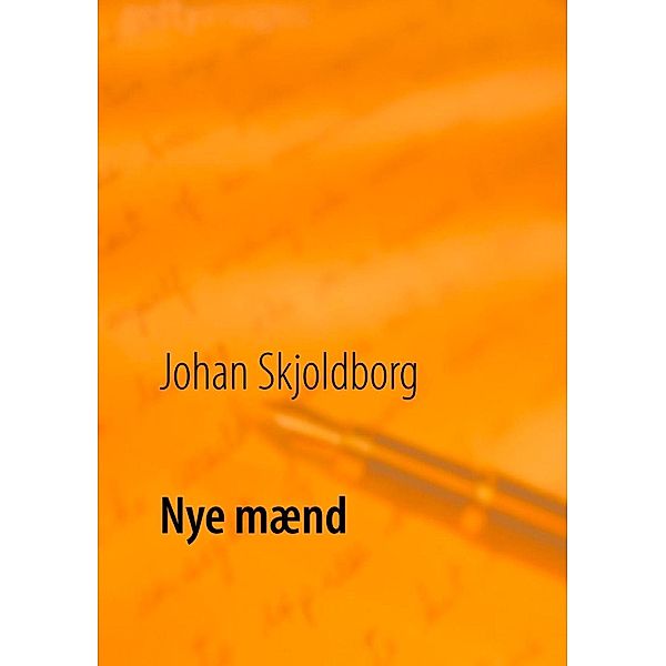 Nye mænd, Johan Skjoldborg