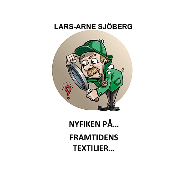 Nyfiken på framtidens textilier, Lars-Arne Sjöberg