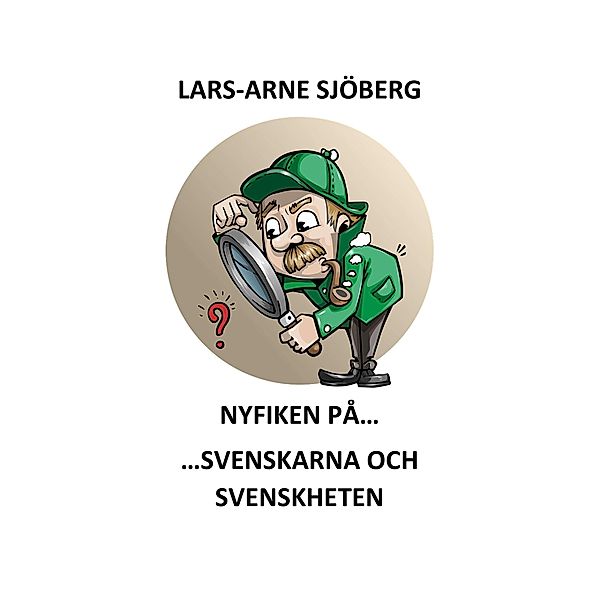 Nyfiken på svenskarna och svenskheten, Lars-Arne Sjöberg