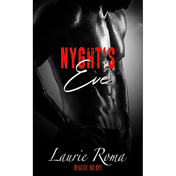 Nyght's Eve (Breakers' Bad Boys, #2) / Breakers' Bad Boys, Laurie Roma